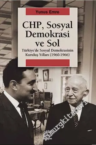 CHP Sosyal Demokrasi ve Sol: Türkiye'de Sosyal Demokrasinin Kuruluş Yı