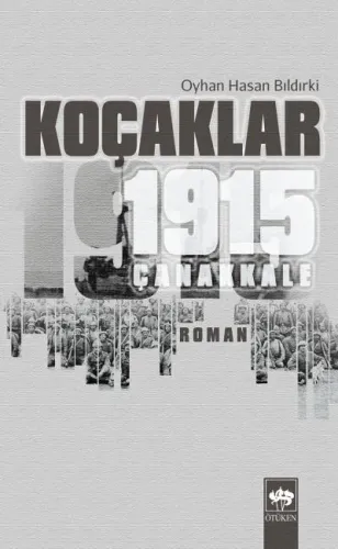 Ötüken Kitap | Koçaklar 1915 - Çanakkale Oyhan Hasan Bıldırki