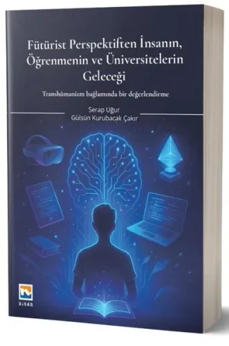 Fütürist Perspektiften İnsanın, Öğrenmenin ve Üniversitelerin Geleceği