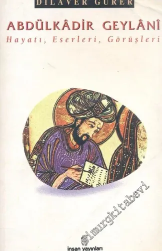Abdülkadir Geylani: Hayatı, Eserleri, Görüşleri     -        1999
