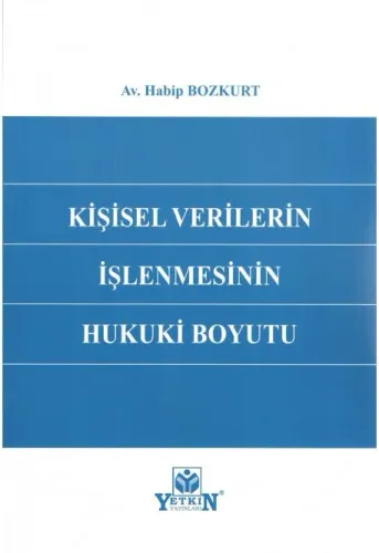 Kişisel Verilerin İşlenmesinin Hukuki Boyutu