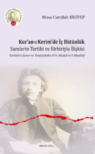 Kur'an-ı Kerim'de İç Bütünlük;Surelerin Tertibi ve Birbiriyle İlişkisi