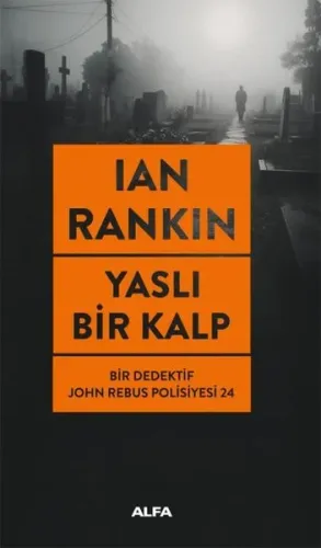 Yaslı Bir Kalp - Bir Dedektif John Rebus Polisiyesi 24