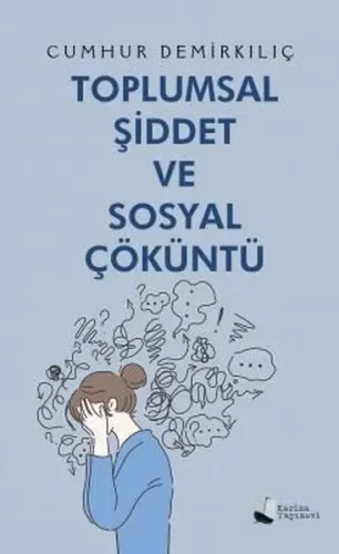 Toplumsal Şiddet ve Sosyal Çöküntü