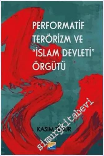 Performatif Terörizm ve İslam Devleti Örgütü -         2023