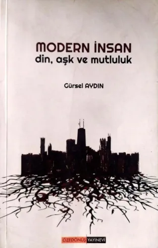 Modern İnsan Din, Aşk ve Mutluluk