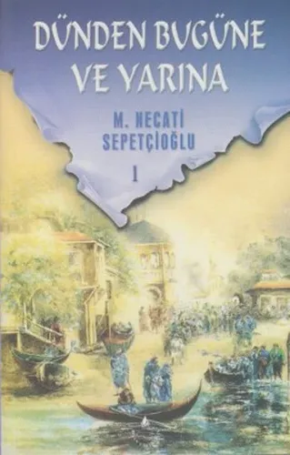 Dünden Bugüne ve Yarına 1 Bütün Eserleri 30