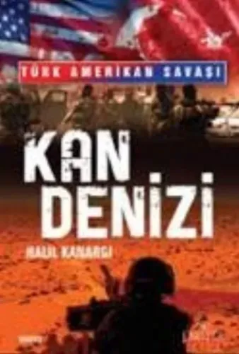 Türk Amerikan Savaşı Kan Denizi