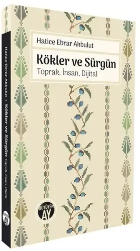 Kökler ve Sürgün: Toprak İnsan Dijital