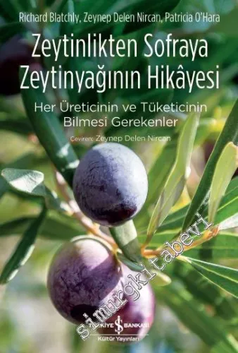Zeytinlikten Sofraya Zeytinyağının Hikayesi : Her Üreticinin ve Tüketicinin Bilmesi Gerekenler -         2024