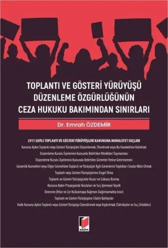 Toplantı ve Gösteri Yürüyüşü Düzenleme Özgürlüğünün Ceza Hukuku Bakımından Sınırları