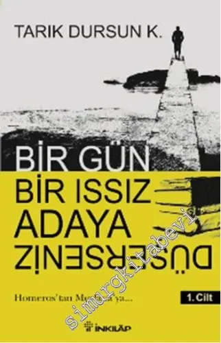 Bir Gün Bir Issız Adaya Düşerseniz - Cilt 1: Homeros'tan Mevlana'ya -         2015