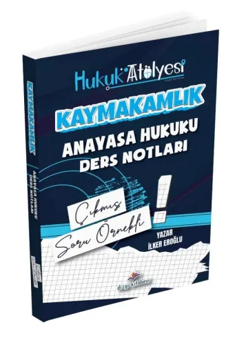 Dizgi Kitap Hukuk  Atölyesi Kaymakamlık Anayasa Hukuku Çıkmış Soru Örnekli Ders Notları