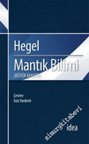 Mantık Bilimi - Büyük Mantık -         2014