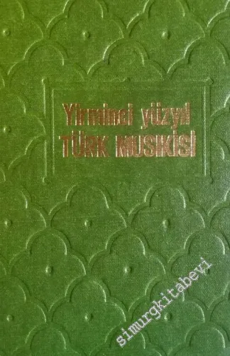Türk Musıkisi: Yirminci Yüzyıl - Bestekarları ve Besteleri Güftelerile -        1970
