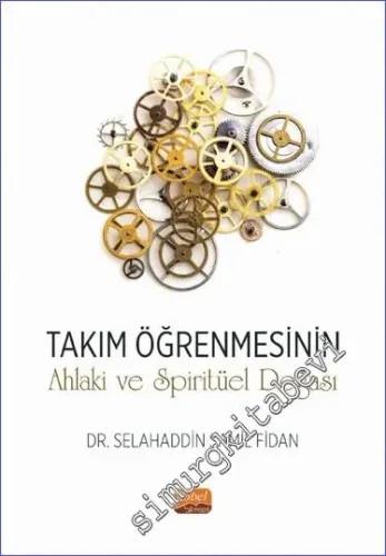 Takım Öğrenmesinin Ahlaki ve Spiritüel Doğası -         2023