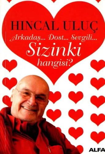 Arkadaş Dost Sevgili Sizinki Hangisi?