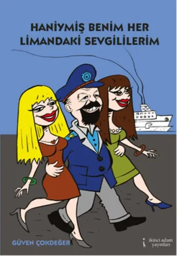 Haniymiş Benim Her Limandaki Sevgililerim