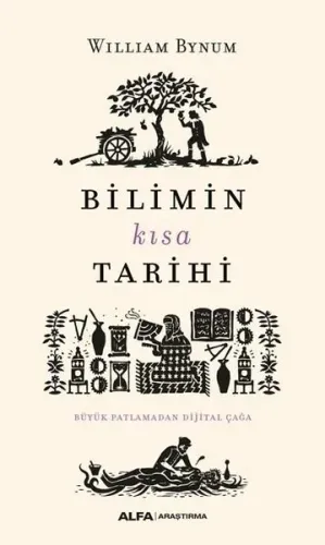 Bilimin Kısa Tarihi; Büyük Patlamadan Dijital Çağa