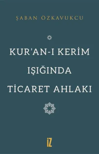 Kur'an-ı Kerim Işığında Ticaret Ahlakı