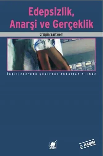Edepsizlik, Anarşi ve Gerçeklik