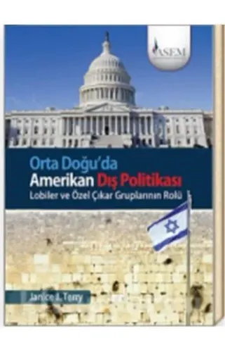 Orta Doğuda Amerikan Dış Politikası Lobiler ve Özel Çıkar Gruplarının Rolü