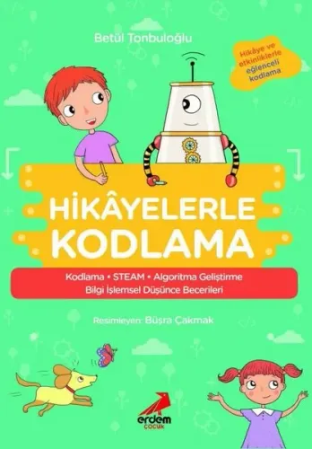 Hikâyelerle Kodlama; Kodlama, Steam, Aldoritma Geliştirme Bilgi İşlemsel Düşünce Becerileri