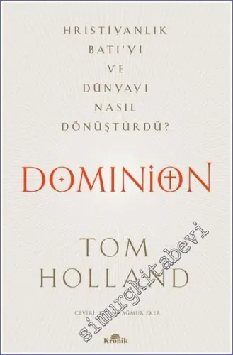 Dominion : Hristiyanlık Batı'yı ve Dünyayı Nasıl Dönüştürdü -        2023