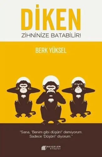 Diken Zihninize Batabilir!