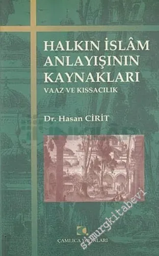 Halkın İslam Anlayışının Kaynakları: Vaaz ve Kıssacılık -        2002