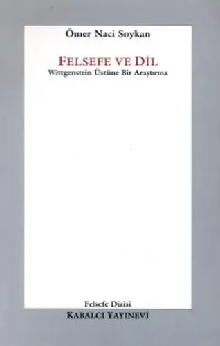 Felsefe ve Dil Wittgenstein Üstüne Bir Araştırma