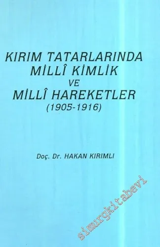 Kırım Tatarlarında Milli Kimlik ve Milli Hareketler (1905 - 1916) -        1996