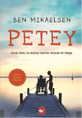 Petey; Sevgi, İnanç ve Dostluk Üzerine Sımsıcak Bir Hikaye