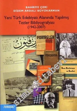 Yeni Türk Edebiyatı Alanında Yapılmış Tezler Bibliyografyası ( 1942 - 2007 ) -