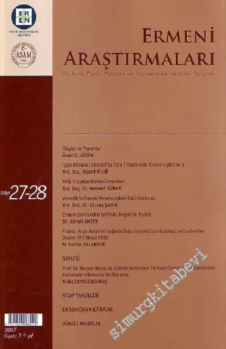 Ermeni Araştırmaları: Üç Aylık Tarih, Politika ve Uluslararası İlişkiler Dergisi  - Sayı: 27 - 28, 2007