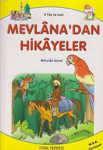 Mevlâna'dan Hikâyeler Öğütler; Hikayelerle Değerler Eğitimi