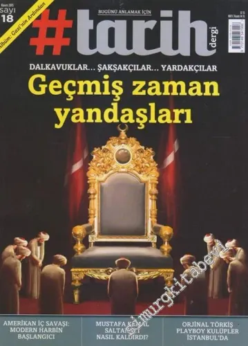 #Tarih: Bugünü Anlamak İçin: Dosya: Geçmiş Zaman Yandaşları : Dalkavuklar... Şakşakçılar... Yardakçılar - Sayı: 18      Kasım 2015