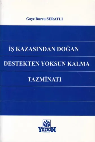 İş Kazasından Doğan Destekten Yoksun Kalma Tazminatı
