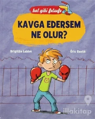Bal Gibi Felsefe - Kavga Edersem Ne Olur? (Ciltli)