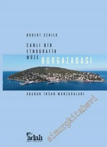 Burgazadası : Canlı Bir Etnografik Müze Adadan İnsan Manzaraları -