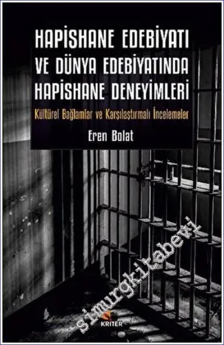 Hapishane Edebiyati ve Dünya Edebiyatinda Hapishane Deneyimleri -         2023