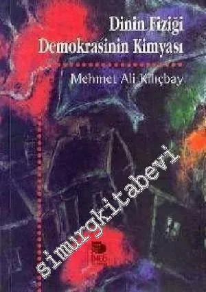 Dinin Fiziği Demokrasinin Kimyası -         1999