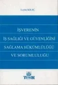 İşverenin İş Sağlığı Ve Güvenliği Sağlama Yükümlülüğü Ve Sorumluluğu