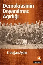 Demokrasinin Dayanılmazlığı Ağırlığı (Gözden Geçirilmiş 4.Basım)