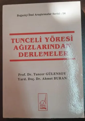 TUNCELİ YÖRESİ AĞIZLARINDAN DERLEMELER / Tuncer Gülensoy - Ahmet Buran
