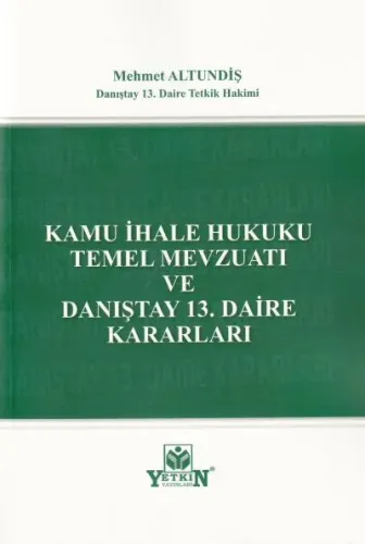 Kamu İhale Hukuku Temel Mevzuatı ve Danıştay 13. Daire Kararları