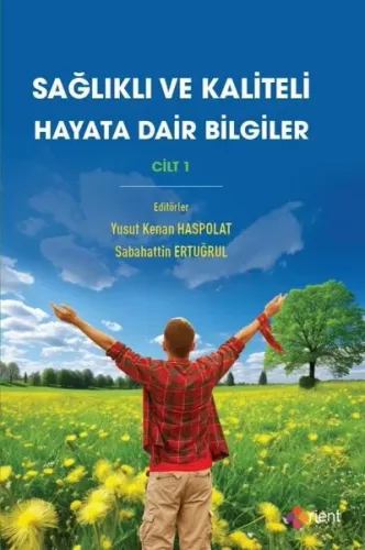 Sağlıklı ve Kaliteli Hayata Dair Bilgiler;Cilt 1