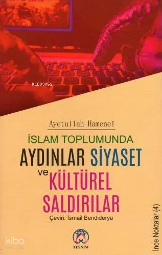 İslam Toplumunda Aydınlar Siyaset ve Kültürel Saldırılar