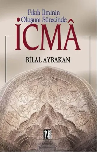 Fıkıh İlminin Oluşum Sürecinde İcma