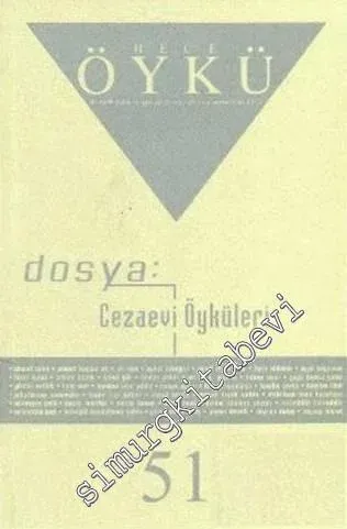 Hece Aylık Edebiyat Dergisi - Dosya: Cezaevi Öyküleri - Mart 2001, Yıl: 5, Sayı: 51       2001